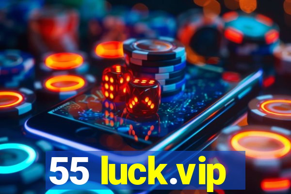 55 luck.vip